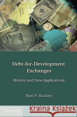 Debt-for-Development Exchanges Buckley, Ross P. 9781107009424 Cambridge University Press