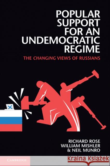 Popular Support for an Undemocratic Regime Rose, Richard 9781107009523 Cambridge University Press