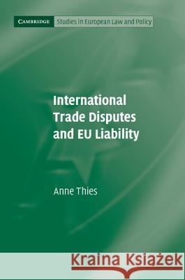 International Trade Disputes and Eu Liability Thies, Anne 9781107009660
