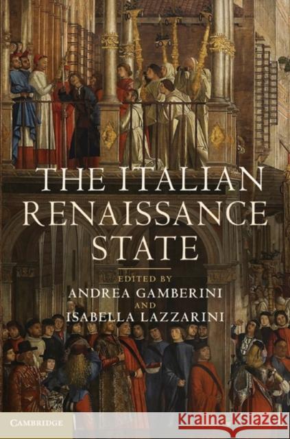 The Italian Renaissance State Andrea Gamberini 9781107010123 0