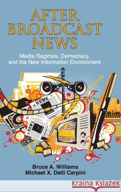 After Broadcast News Williams, Bruce A. 9781107010314 Cambridge University Press