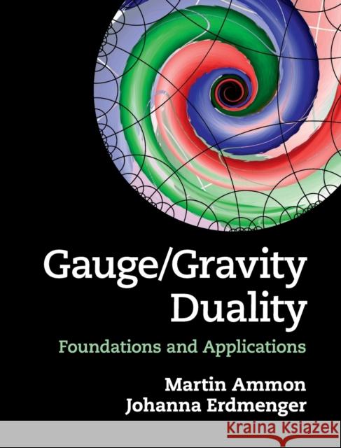Gauge/Gravity Duality: Foundations and Applications Ammon, Martin 9781107010345