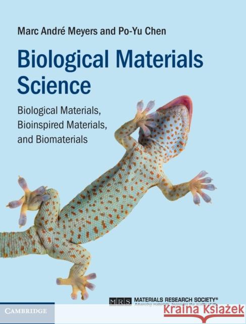 Biological Materials Science: Biological Materials, Bioinspired Materials, and Biomaterials Meyers, Marc André 9781107010451