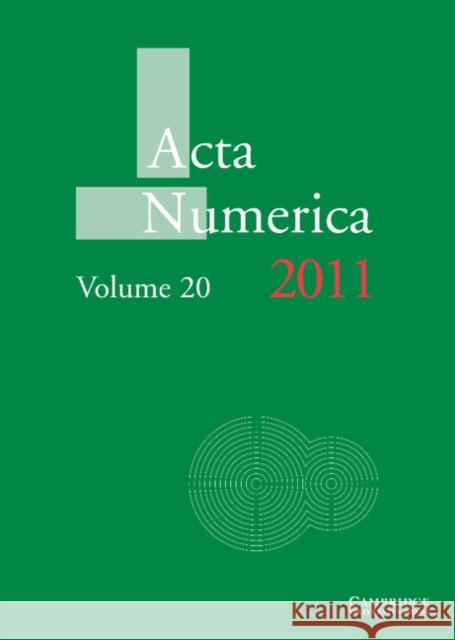 ACTA Numerica 2011: Volume 20 Iserles, Arieh 9781107010864