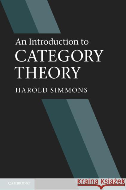 An Introduction to Category Theory Harold Simmons 9781107010871 Cambridge University Press