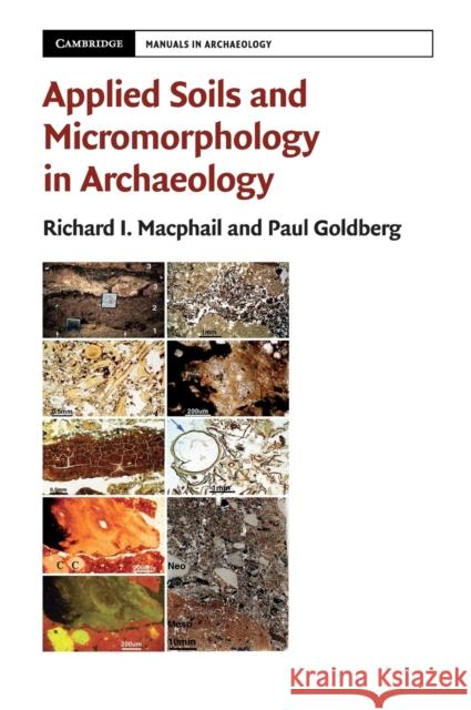 Applied Soils and Micromorphology in Archaeology Richard I. MacPhail Paul Goldberg 9781107011380