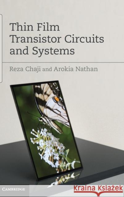 Thin Film Transistor Circuits and Systems Reza Chaji 9781107012332 CAMBRIDGE UNIVERSITY PRESS