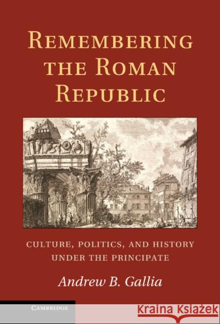 Remembering the Roman Republic Gallia, Andrew B. 9781107012608