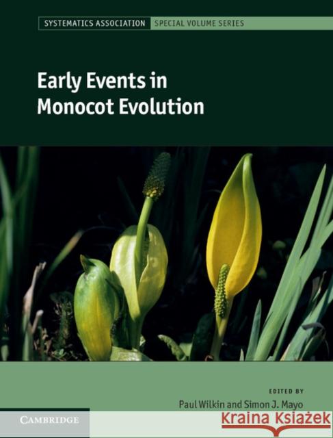 Early Events in Monocot Evolution Paul Wilkin 9781107012769