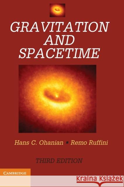 Gravitation and Spacetime Hans C Ohanian 9781107012943 CAMBRIDGE UNIVERSITY PRESS