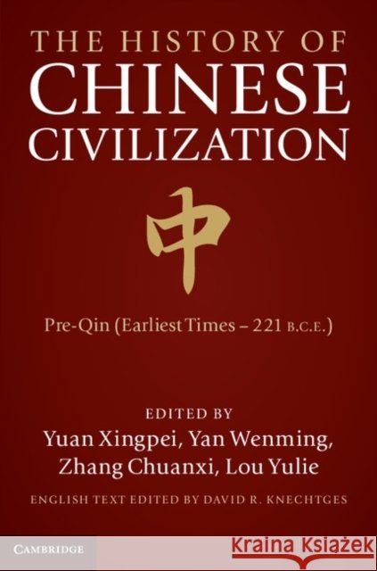 The History of Chinese Civilisation 4 Volume Set Xingpei Yuan Wenming Yan Chuanxi Zhang 9781107013094