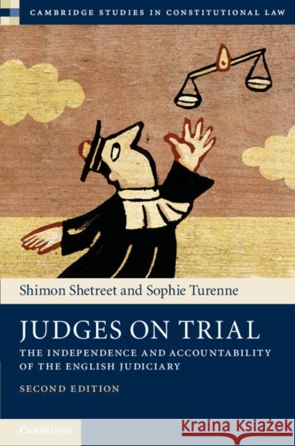 Judges on Trial: The Independence and Accountability of the English Judiciary Shetreet, Shimon 9781107013674