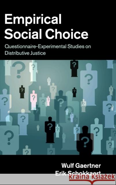 Empirical Social Choice: Questionnaire-Experimental Studies on Distributive Justice Gaertner, Wulf 9781107013940