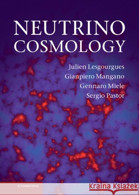 Neutrino Cosmology Julien Lesgourgues 9781107013957 CAMBRIDGE UNIVERSITY PRESS