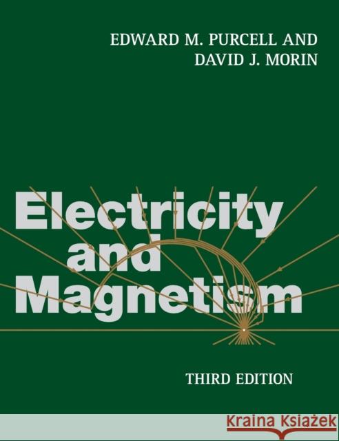 Electricity and Magnetism Edward M Purcell 9781107014022