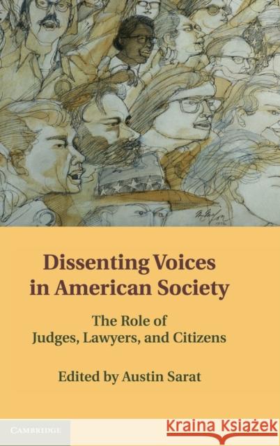 Dissenting Voices in American Society: The Role of Judges, Lawyers, and Citizens Sarat, Austin 9781107014237 0