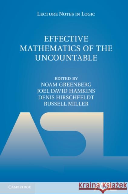 Effective Mathematics of the Uncountable Noam Greenberg 9781107014510