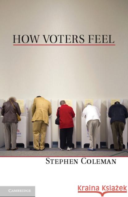 How Voters Feel Stephen Coleman 9781107014602 0