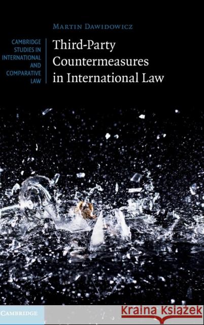 Third-Party Countermeasures in International Law Martin Dawidowicz 9781107014794 Cambridge University Press