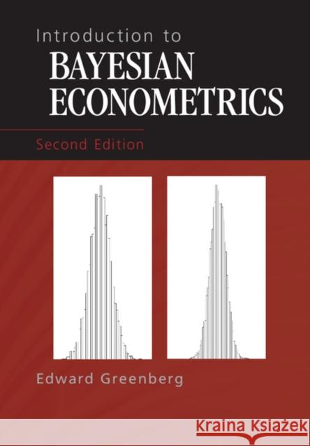 Introduction to Bayesian Econometrics Edward Greenberg (Washington University, St Louis) 9781107015319 Cambridge University Press