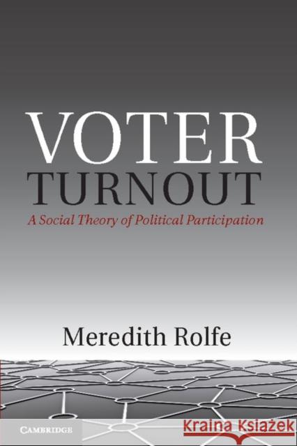Voter Turnout: Comparative Perspectives Rolfe, Meredith 9781107015418