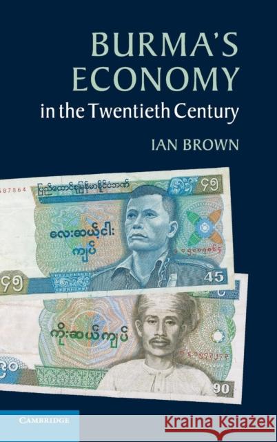 Burma's Economy in the Twentieth Century Ian Brown 9781107015883 Cambridge University Press