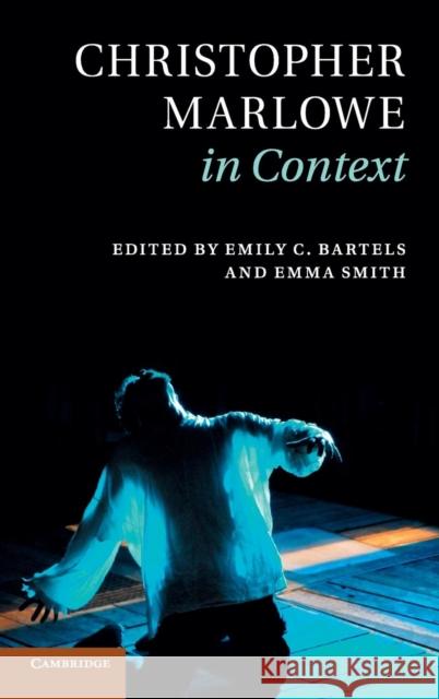 Christopher Marlowe in Context Emily Bartels 9781107016255