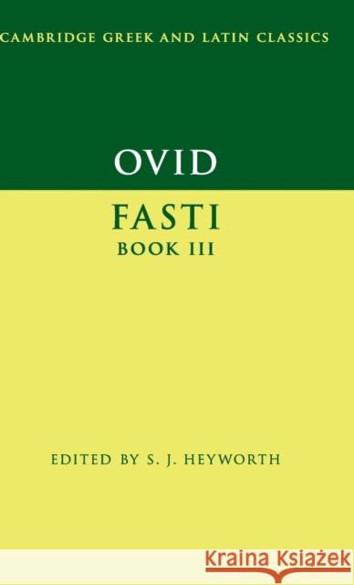 Ovid: Fasti Book 3 S. J. Heyworth 9781107016477