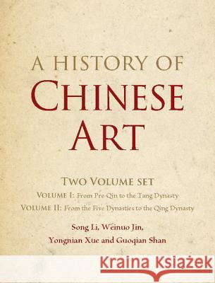 A History of Chinese Art 2 Volume Hardback Set Song Li Weinuo Jin Yongnian Xue 9781107016613