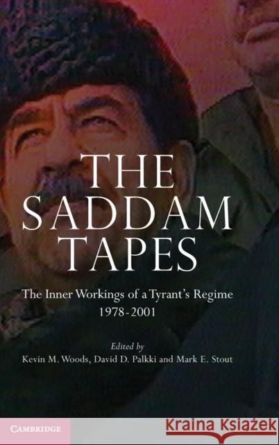 The Saddam Tapes Woods, Kevin M. 9781107016859 Cambridge University Press