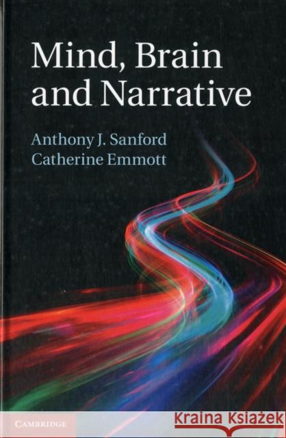 Mind, Brain and Narrative Anthony J Sanford 9781107017566