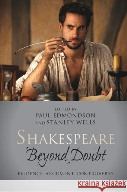 Shakespeare Beyond Doubt: Evidence, Argument, Controversy Edmondson, Paul 9781107017597