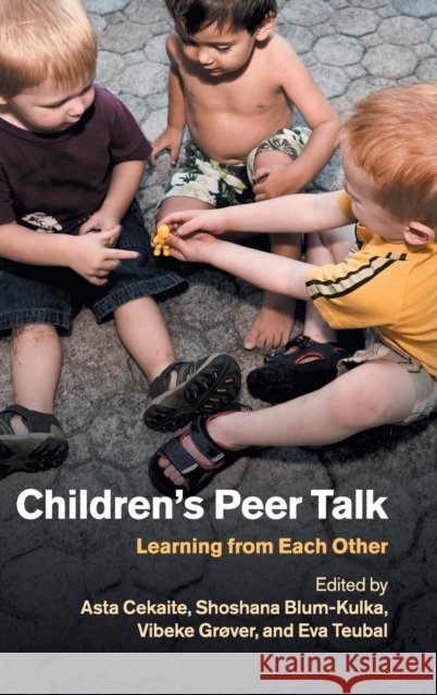 Children's Peer Talk: Learning from Each Other Cekaite, Asta 9781107017641