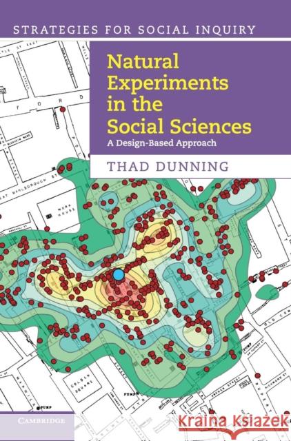 Natural Experiments in the Social Sciences: A Design-Based Approach Dunning, Thad 9781107017665