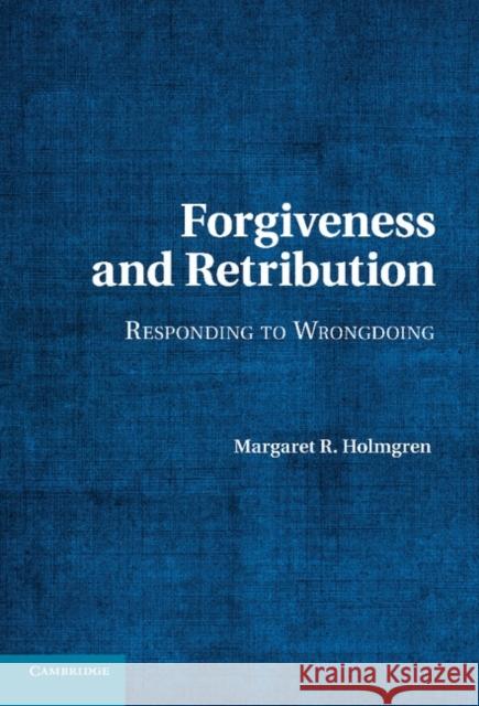 Forgiveness and Retribution Holmgren, Margaret R. 9781107017962