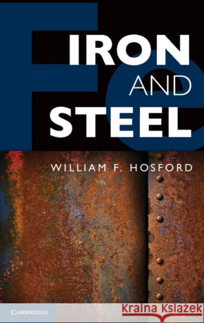 Iron and Steel William F Hosford 9781107017986