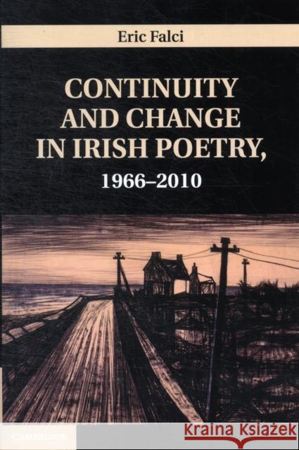 Continuity and Change in Irish Poetry, 1966-2010 Eric Falci 9781107018136