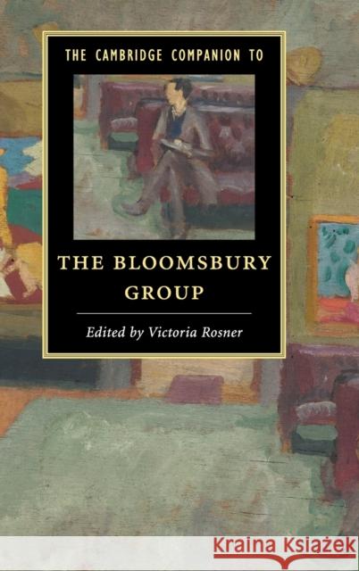 The Cambridge Companion to the Bloomsbury Group Victoria Rosner 9781107018242 Cambridge University Press