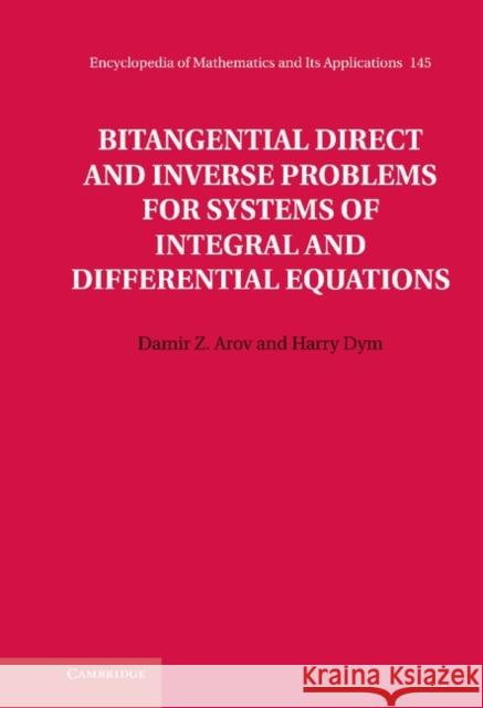 Bitangential Direct and Inverse Problems for Systems of Integral and Differential Equations Damir Z. Arov 9781107018877 Cambridge University Press