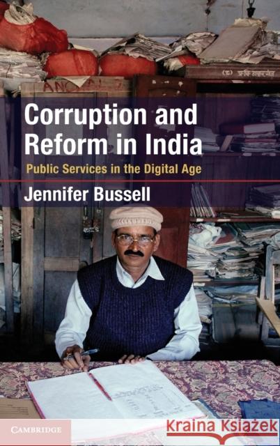 Corruption and Reform in India Bussell, Jennifer 9781107019058 0