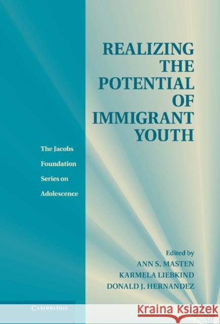 Realizing the Potential of Immigrant Youth Ann S Masten 9781107019508 0