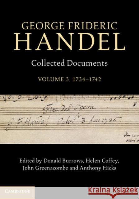 George Frideric Handel: Volume 3, 1734-1742: Collected Documents Burrows, Donald 9781107019553 Cambridge University Press