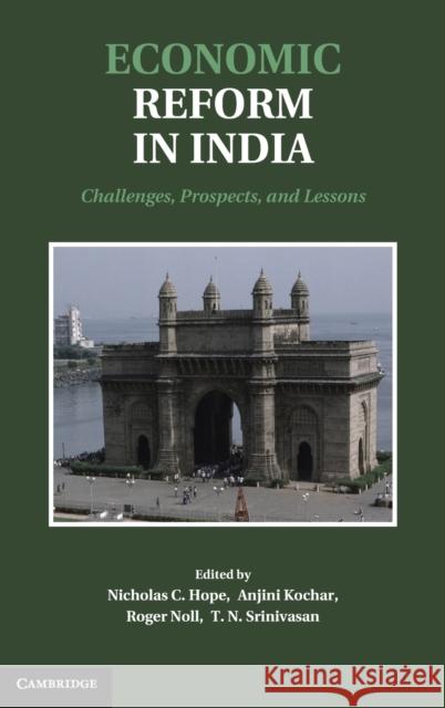 Economic Reform in India: Challenges, Prospects, and Lessons Hope, Nicholas C. 9781107020047