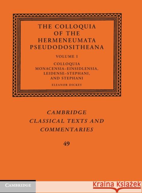 The Colloquia of the Hermeneumata Pseudodositheana Eleanor Dickey 9781107020108