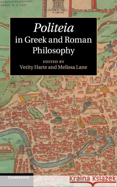 Politeia in Greek and Roman Philosophy Verity Harte 9781107020221