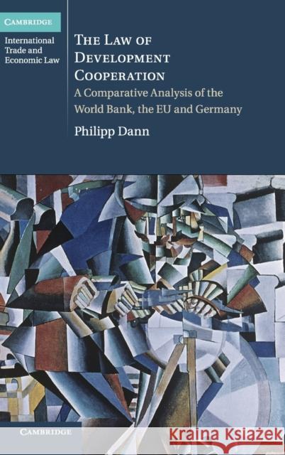 The Law of Development Cooperation Dann, Philipp 9781107020290