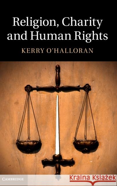 Religion, Charity and Human Rights Kerry O'Halloran   9781107020481 Cambridge University Press