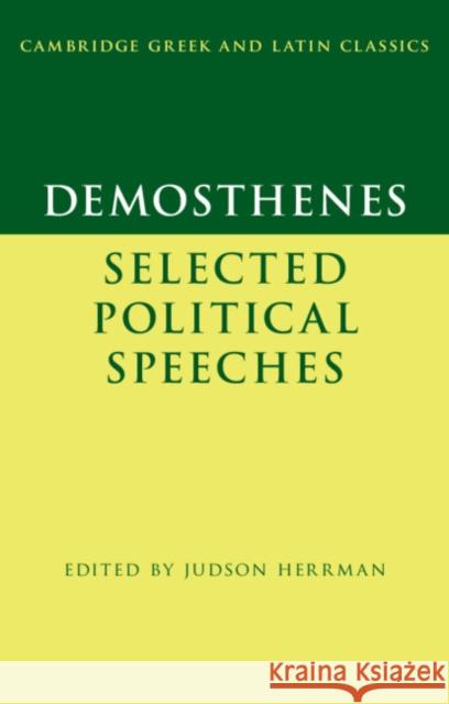 Demosthenes: Selected Political Speeches Judson Herrman 9781107021334