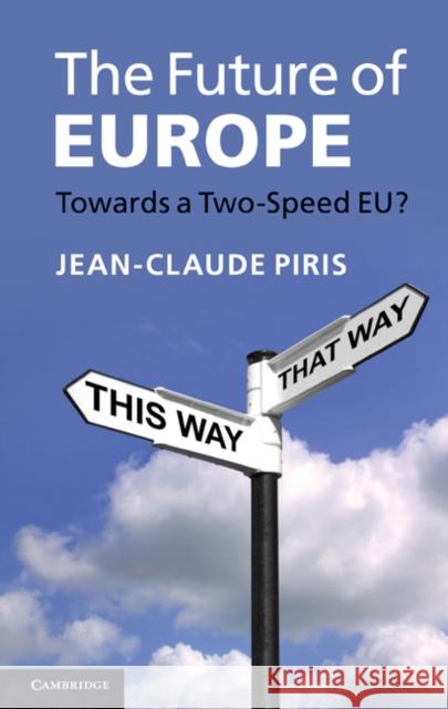 The Future of Europe Piris, Jean-Claude 9781107021372