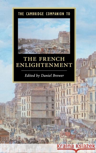 The Cambridge Companion to the French Enlightenment Daniel Brewer 9781107021488 Cambridge University Press